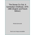 thumbnail image 1 of Pre-Owned The Stones Cry Out: A Cambodian Childhood, 1975-1980 (English and French Edition) (Hardcover) 0809088444 9780809088447, 1 of 1