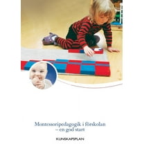 Montessoripedagogik i förskolan - en god start: Kunskapsplan (Paperback)