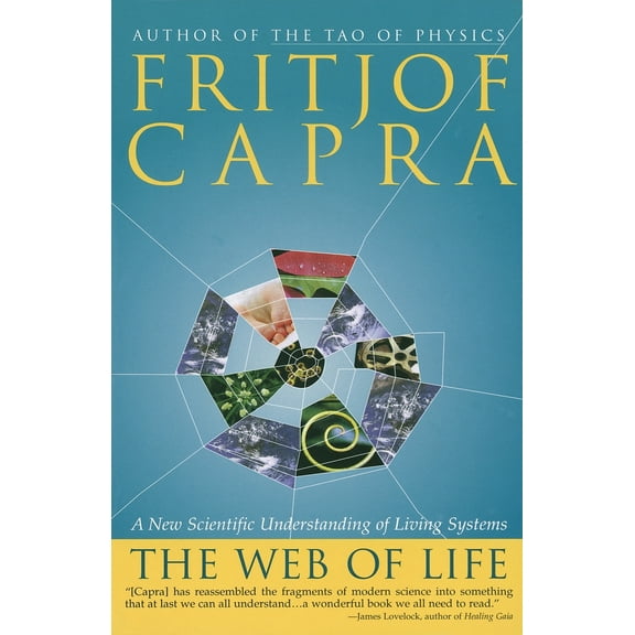 Pre-Owned The Web of Life: A New Scientific Understanding of Living Systems (Paperback) by Fritjof Capra