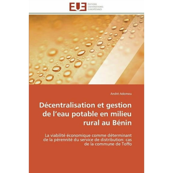 Omn.Univ.Europ.: Décentralisation Et Gestion de L Eau Potable En Milieu Rural Au Bénin (Paperback)