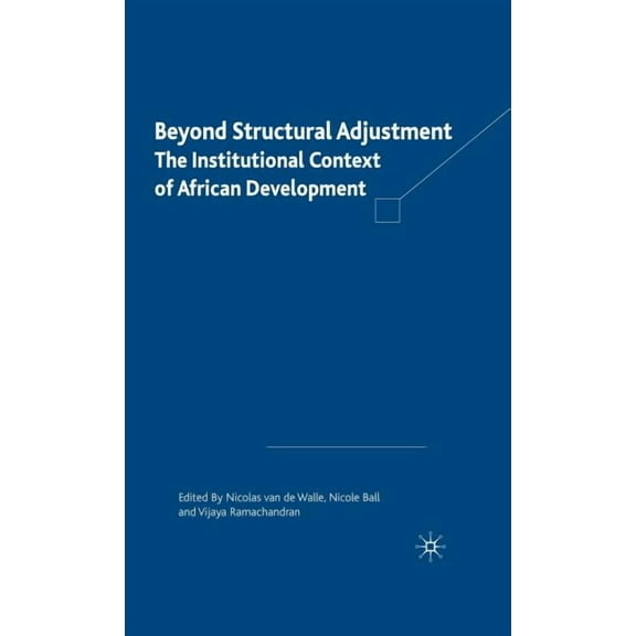 Beyond Structural Adjustment: The Institutional Context of African Development, (Hardcover)