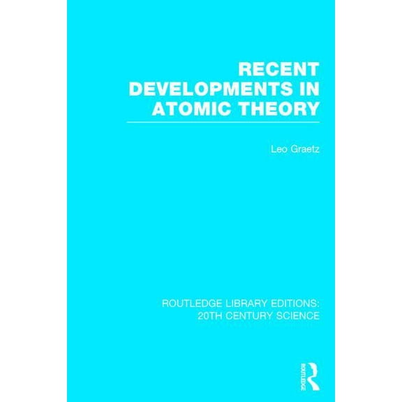 Routledge Library Editions: 20th Century Recent Developments in Atomic Theory, (Hardcover)