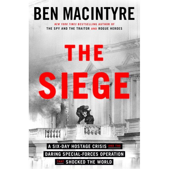 Pre-Owned The Siege: A Six-Day Hostage Crisis and the Daring Special-Forces Operation That Shocked the World (Hardcover) 0593728092 9780593728093
