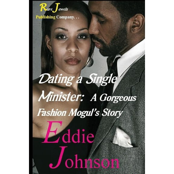 Church Drama Romance Dating a Single Minister: A Gorgeous Fashion Mogul's Story, (Paperback)