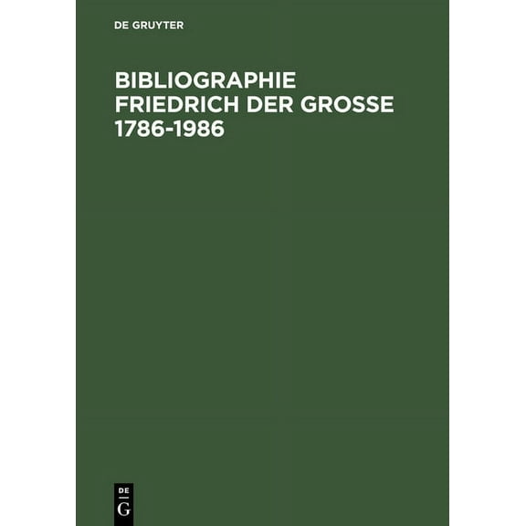 Bibliographie Friedrich der Grosse 1786-1986, (Hardcover)
