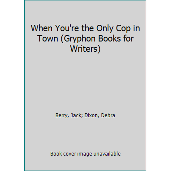 Pre-Owned When You're the Only Cop in Town (Gryphon Books for Writers) (Hardcover) 0965437159 9780965437158