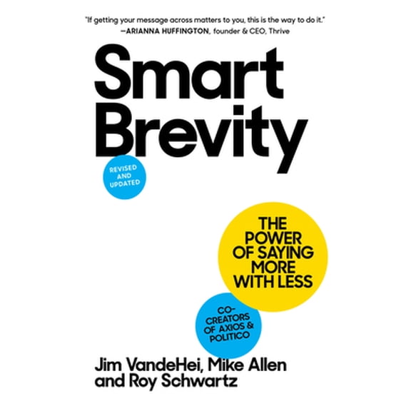 Pre-Owned Smart Brevity: The Power of Saying More with Less (Revised and Updated), 9781523516971, 1523516976, Hardcover,