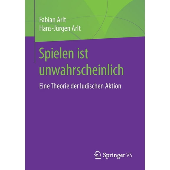 Spielen Ist Unwahrscheinlich: Eine Theorie Der Ludischen Aktion, (Paperback)