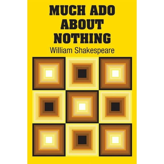 Much Ado About Nothing, (Paperback)