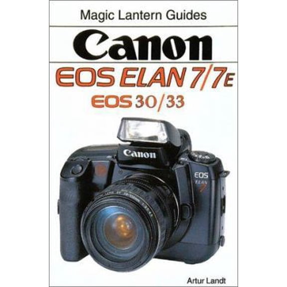 Pre-Owned Magic Lantern Guides: Canon EOS Elan 7/7E, EOS 30/33 (Paperback)