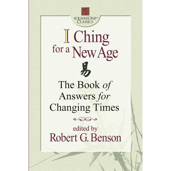 Square One Classics I Ching for a New Age: The Book of Answers for Changing Times, (Paperback)