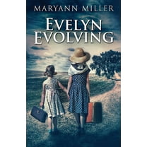 Evelyn Evolving: A Novel Of Real Life, (Paperback)
