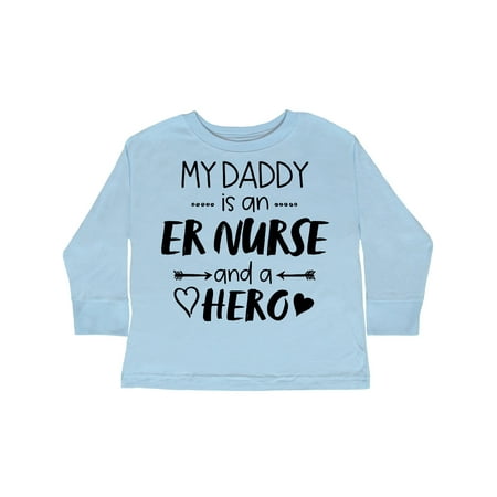 

Inktastic My Daddy is an ER Nurse and a Hero Gift Toddler Boy or Toddler Girl Long Sleeve T-Shirt