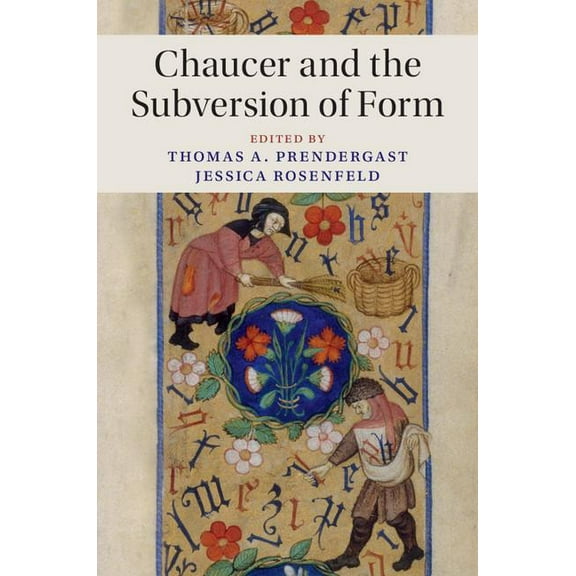 Cambridge Studies in Medieval Literature Chaucer and the Subversion of Form, Book 104, (Hardcover)