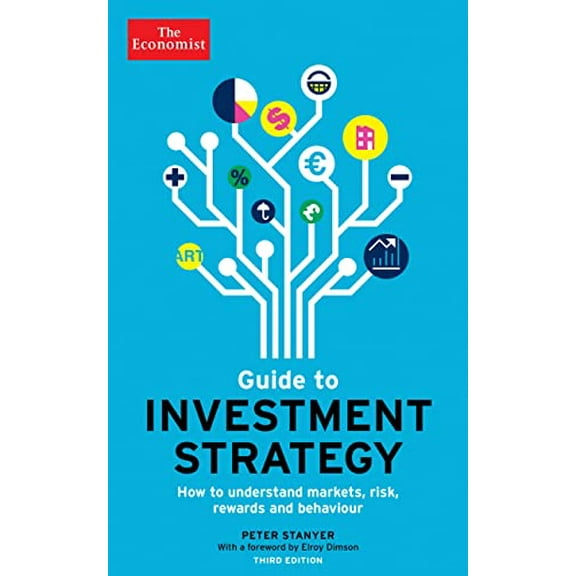 Pre-Owned The Economist Guide to Investment Strategy (3rd Ed): How to Understand Markets, Risk, Rewards, and Behaviour (Economist Books) (Paperback) 1610393910 9781610393911