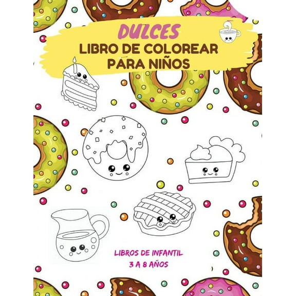 Libro de colorear para niños Dulces: Libros de Infantil Regalo para niños & niñas (Paperback)