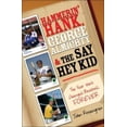 thumbnail image 1 of Pre-Owned Hammerin' Hank, George Almighty and the Say Hey Kid: The Year That Changed Baseball Forever (Paperback) 1402209568 9781402209567, 1 of 1