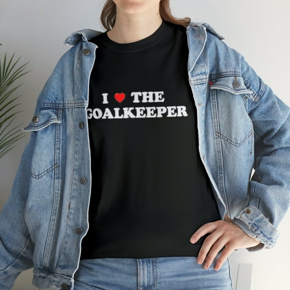 I Love The Goalkeeper Heart Soccer Hockey Sport Goalie T-Shirt