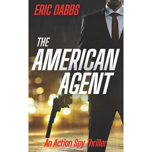 An American Agent Novel: The American Agent (Series #1) (Paperback)
