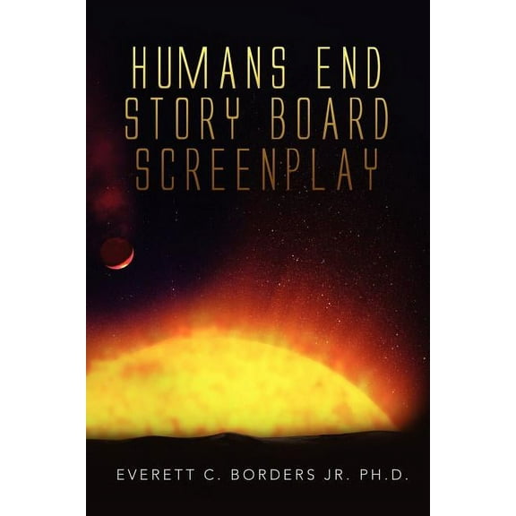 Humans End Story Board Screenplay (Paperback)