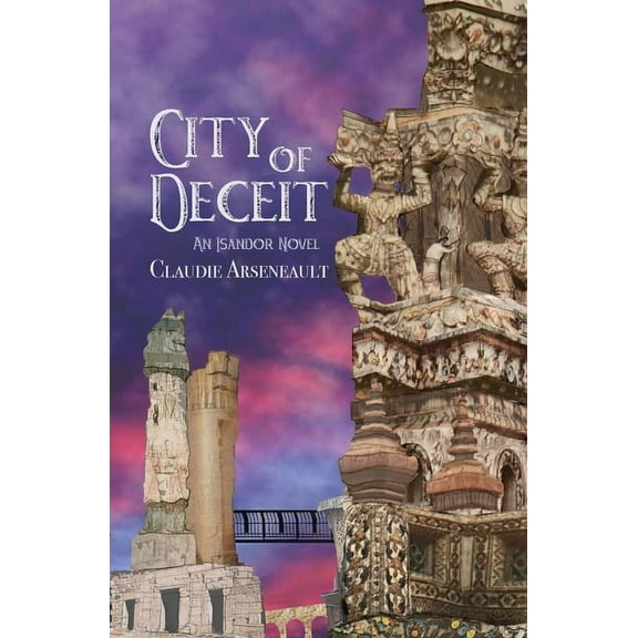 City of Spires City of Deceit: An Isandor Novel, Book 3, (Paperback)