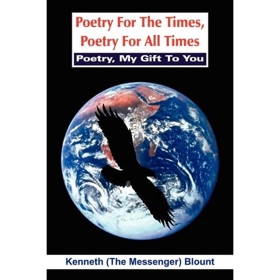 Poetry for the Times, Poetry for All Times : Poetry, My Gift to You