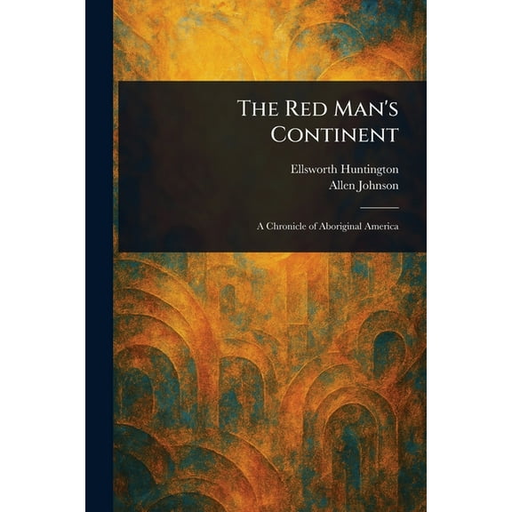 The Red Man's Continent, (Paperback)