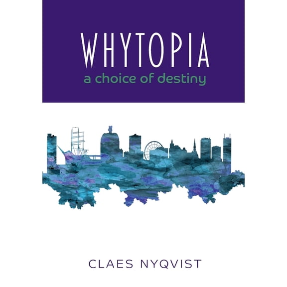 Whytopia - a Choice of Destiny?, (Paperback)