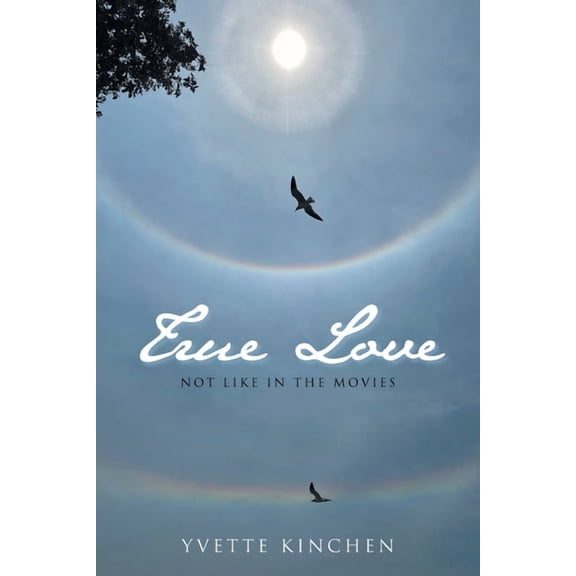 True Love: Not Like in the Movies (Paperback) by Yvette Kinchen
