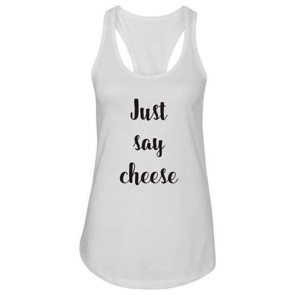Just Say Cheese . Tank Women -Image by Shutterstock, Female Small