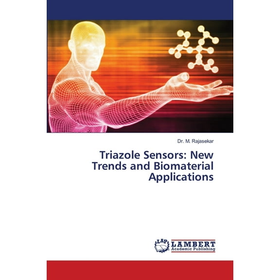Triazole Sensors: New Trends and Biomaterial Applications, (Paperback)