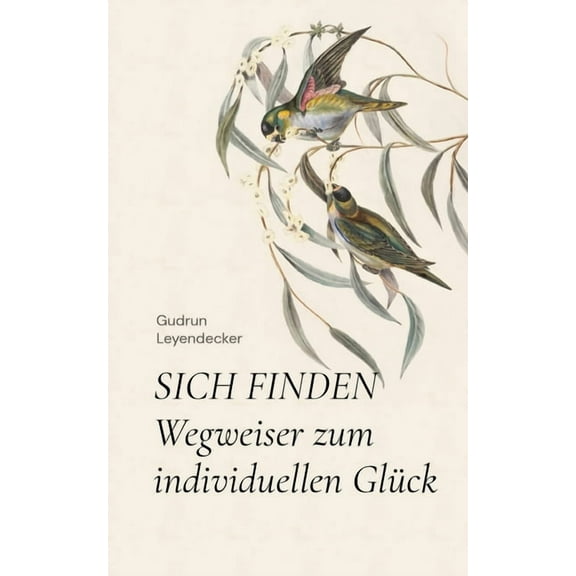 Sich Finden : Wegweiser zum individuellen Glück (Paperback)