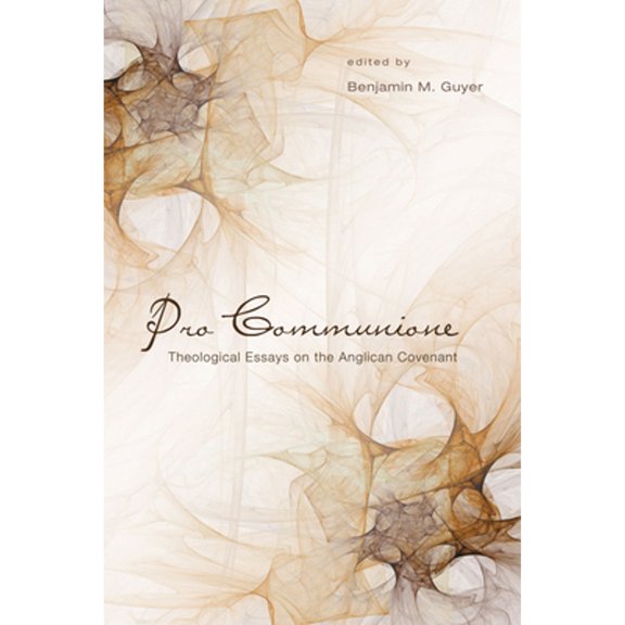 Pre-Owned Pro Communione : Theological Essays on the Anglican Covenant (Paperback) 9781610973618