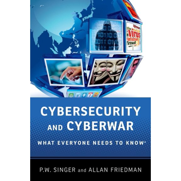 Pre-Owned Cybersecurity and Cyberwar: What Everyone Needs to Know(r) (Paperback) 0199918112 9780199918119