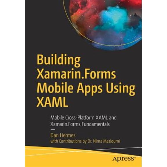 Pre-Owned Building Xamarin.Forms Mobile Apps Using XAML: Mobile Cross-Platform XAML and Xamarin.Forms Fundamentals (Paperback)