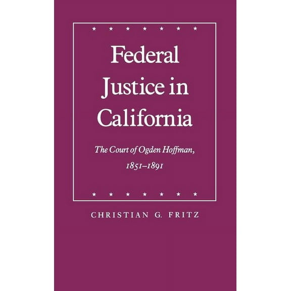 Federal Justice in California, (Hardcover)