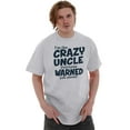 thumbnail image 4 of Crazy Uncle Family Relative Warning Men's Graphic T Shirt Tees Brisco Brands L, 4 of 6