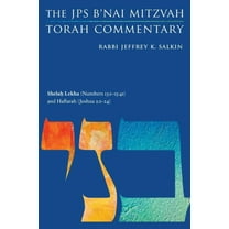 JPS Study Bible Shelah Lekha (Numbers 13:1-15:41) and Haftarah (Joshua 2:1-24): The JPS B'Nai Mitzvah Torah Commentary, (Paperback)