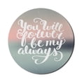 thumbnail image 1 of You will Forever Be My Always Mouse Pad for Computers, Dreamy Pastel Tones with Lovers Eros Message, Round Non-Slip Thick Rubber Modern Mousepad, 8" Round, Blush Almond Green White, by Ambesonne, 1 of 2