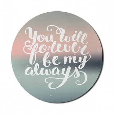 You will Forever Be My Always Mouse Pad for Computers, Dreamy Pastel Tones with Lovers Eros Message, Round Non-Slip Thick Rubber Modern Mousepad, 8" Round, Blush Almond Green White, by Ambesonne
