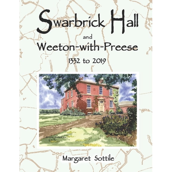 Swarbrick Hall and Weeton-with-Preese 1332 to 2019 (Paperback)