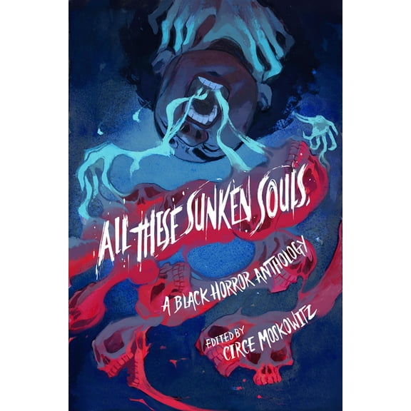 All These Sunken Souls: A Black Horror Anthology, (Paperback)