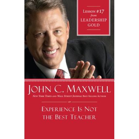 Experience Is Not the Best Teacher - eBook (Personal Best Leadership Experience)