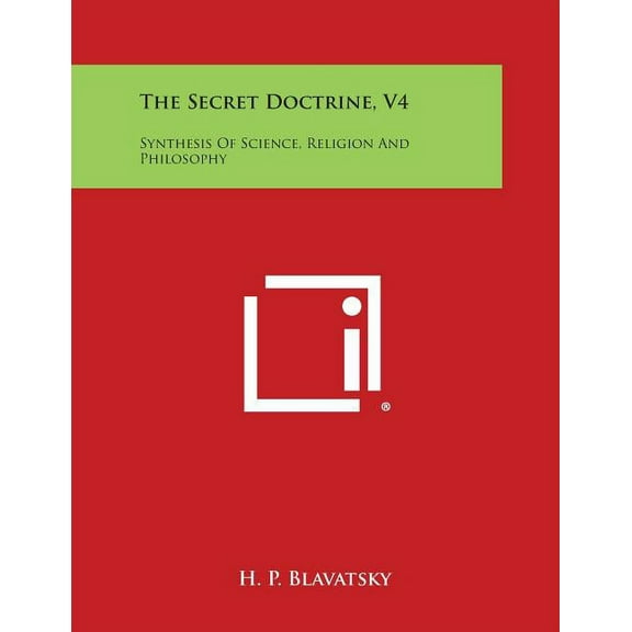 The Secret Doctrine, V4: Synthesis of Science, Religion and Philosophy, (Paperback)