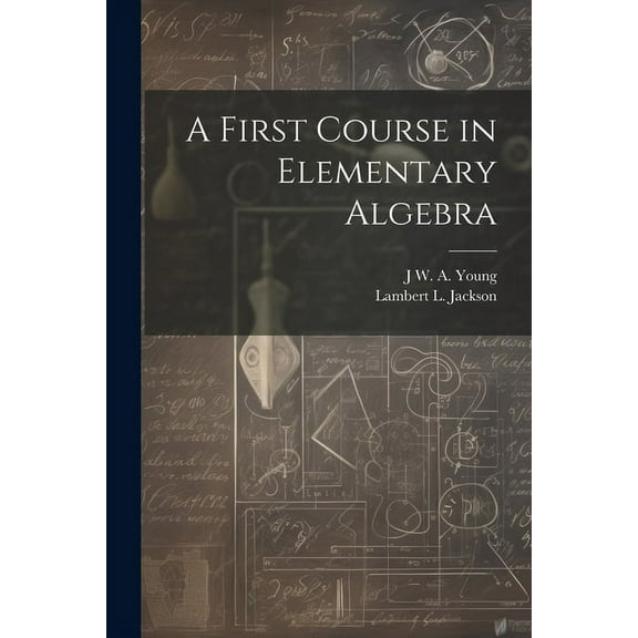 A First Course in Elementary Algebra (Paperback)