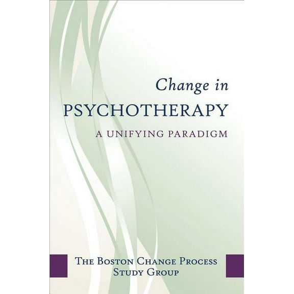 Norton Professional Books (Hardcover) Change in Psychotherapy: A Unifying Paradigm, (Hardcover)