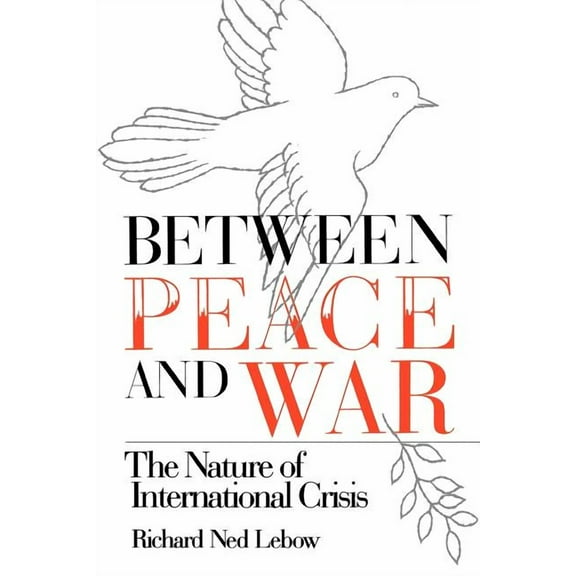 Between Peace and War: The Nature of International Crisis, (Paperback)