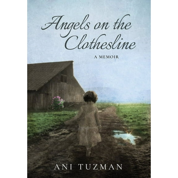 Angels on the Clothesline, A Memoir, (Hardcover)