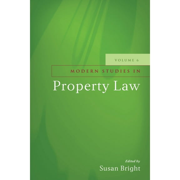 Modern Studies in Property Law Modern Studies in Property Law - Volume 6, Book 6, (Hardcover)