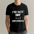 thumbnail image 2 of OdeJous Not Fat Overweight Just Big Boned Funny Thicc Thick PlusSize T-Shirt, Black Small, 2 of 5